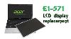 Acer Aspire E1 571 LCD Display Screen Replacement