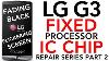 Lg G3 LCD Screen Fade To Black Fixed Display Flickering Dark Replaced Processor IC Chip H9cknnndatmt